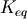 K_{eq}