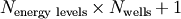 N_{\text{energy levels}} \times N_{\text{wells}} + 1