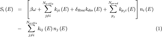 \begin{eqnarray}
S_i \left( E \right)  &=& \left[ \beta \omega  + \sum_{j \ne i}^{N_{wells}} k_{ji} \left( E \right) +  \delta_{Rmi}  k_{dis} \left( E \right)    + \sum_{p_j}^{N_{prod}} k_{p_ji} \left( E \right) \right] n_i \left( E \right)  \nonumber \\
& - & \sum_{j \ne i}^{N_{wells}} k_{ij} \left( E \right) n_j \left( E \right)   \label{eqn_MSC}
\end{eqnarray}