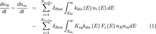\begin{eqnarray}
\frac{d n_R }{dt} = \frac{d n_m }{dt} &=& \sum_{i = 1}^{N_{wells}} \delta_{Rmi} \int_{E_{i0}}^\infty k_{dis} \left( E \right) n_i \left( E \right) dE \nonumber \\
&-& \sum_{i = 1}^{N_{wells}} \delta_{Rmi} \int_{E_{i0}}^\infty K_{eq}  k_{dis} \left( E \right) F_i\left(E\right) n_R n_m dE  \label{eqn:Rm}
\end{eqnarray}