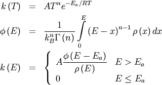 \begin{eqnarray}
k \left( T \right) &=& A T^n e^{-E_a / RT } \nonumber \\
\phi \left( E \right) &=&  \frac{1}{k_B^n \Gamma \left( n \right) } \int\limits_0^E  \left( E - x \right)^{n-1} \rho \left( x \right) dx \nonumber \\
k \left( E \right)  &=& \left\{  \begin{array}{ll}  A \dfrac{ \phi \left(E - E_a \right)}{\rho \left(E \right)} & E > E_a \\ 0 &  E \le E_a \end{array} \right. \nonumber \end{eqnarray}