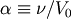 \alpha \equiv  \nu / V_0